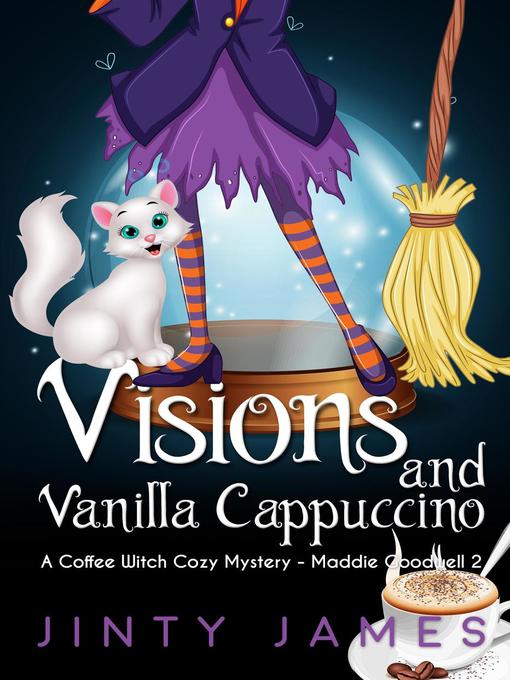 Title details for Visions and Vanilla Cappuccino by Jinty James - Available
